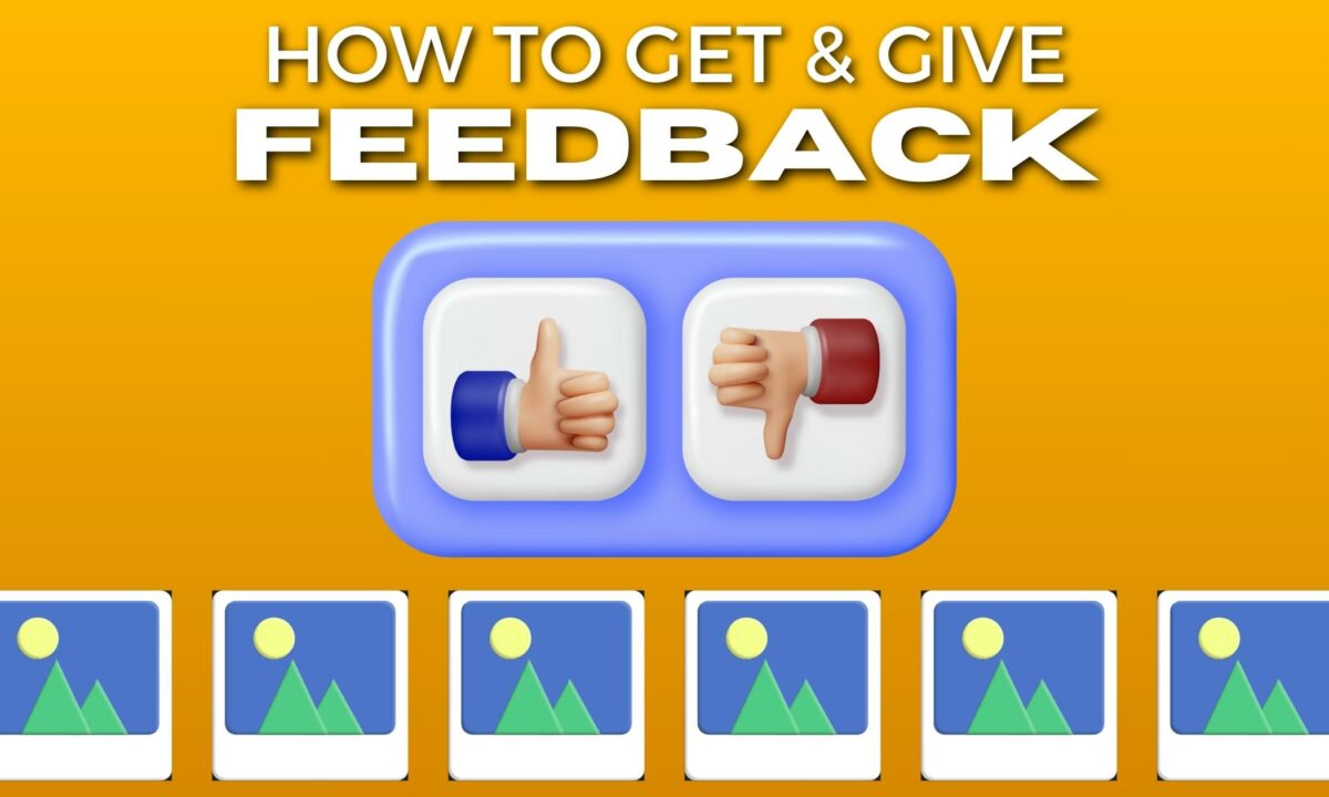 How To Get And Give Feedback On Photos As A Photographer How To Give And Receive Feedback On Photos.