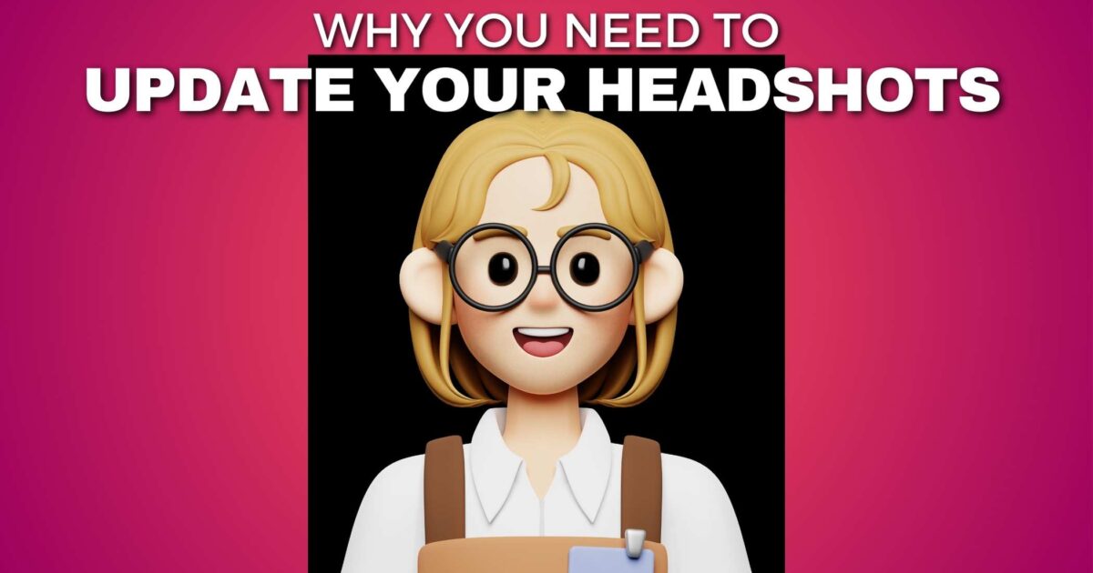 Why You Should Keep Your Headshot Photo Up To Date A 3D Illustration Of A Person With Glasses And Blonde Hair, Shown Against A Black Background. Text At The Top Reads, &Quot;Why You Need To Update Your Headshots.