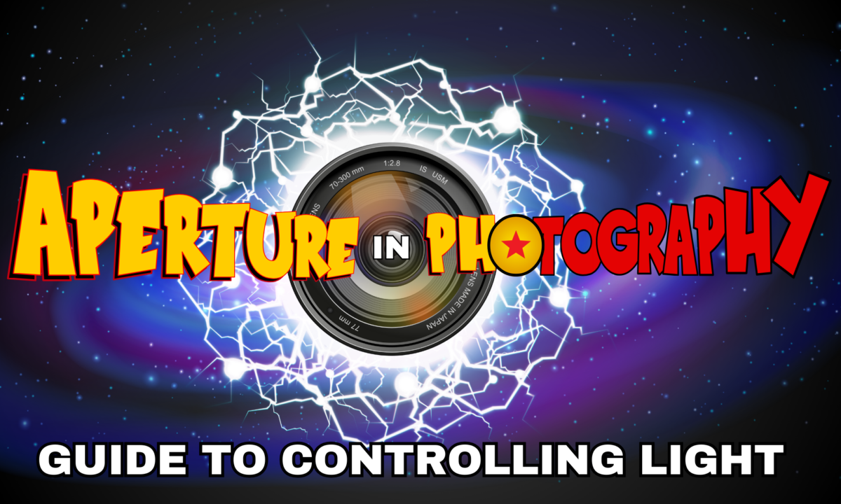 What Is Aperture In Photography (An Easy To Follow Guide) A Graphic Image Of A Camera Lens Surrounded By Electric Energy With The Text &Quot;Aperture In Photography: Guide To Controlling Light.