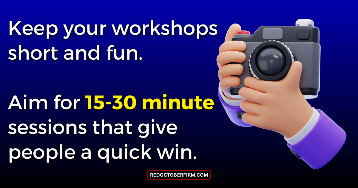 22 Ways To Market Your Photography Business For More Clients A Sign With A Camera Icon And Text That Reads, &Quot;Keep Your Workshops Short And Fun. Aim For 15-30 Minute Sessions That Give People A Quick Win.